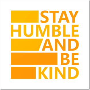 Stay Humble and Be Kind Posters and Art